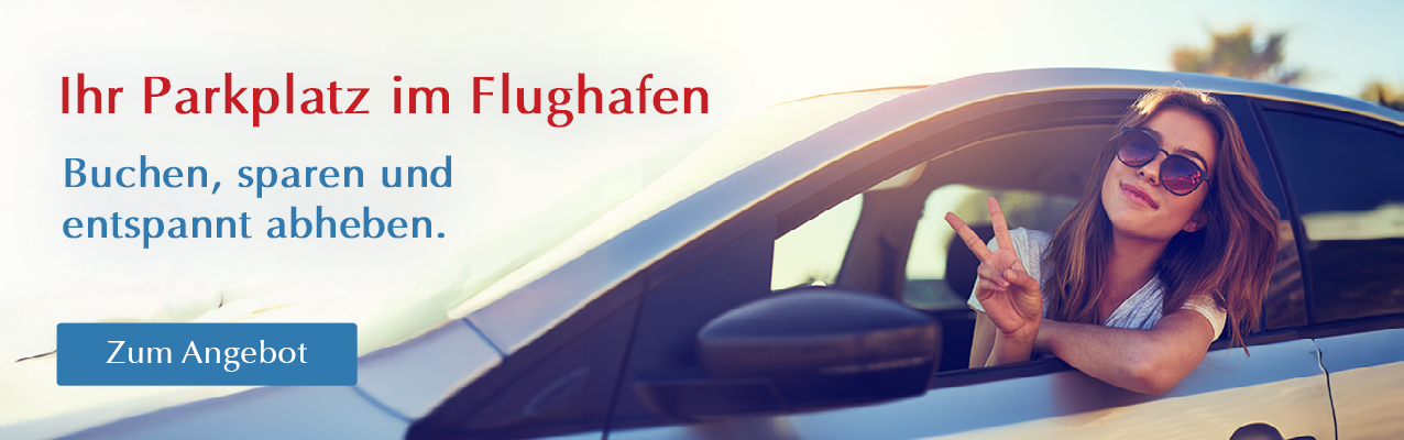 Ihr Parkplatz am Flughafen. Buchen, sparen und entspannt abheben. Zum Angebot